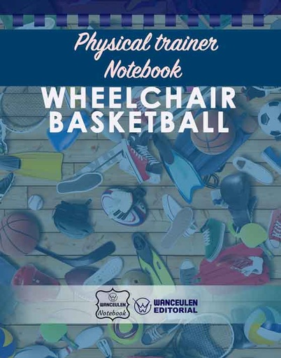 [EN-CEPF-WAT] Physical Trainer Notebook - Wheelchair Basketball