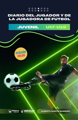 DIARIO DEL JUGADOR Y DE LA JUGADORA DE FÚTBOL.  CATEGORÍA JUVENIL: U17-U19 (Versión ByN)